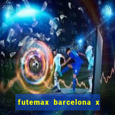 futemax barcelona x real madrid