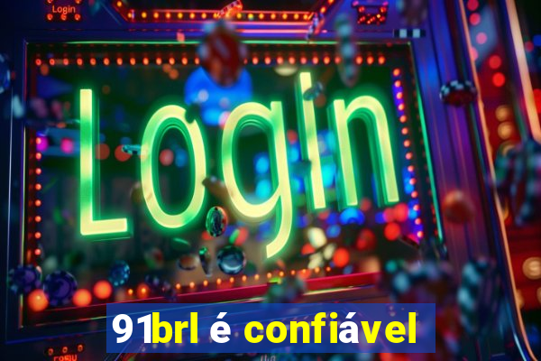 91brl é confiável