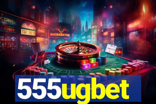 555ugbet