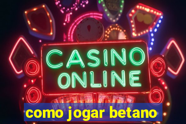 como jogar betano