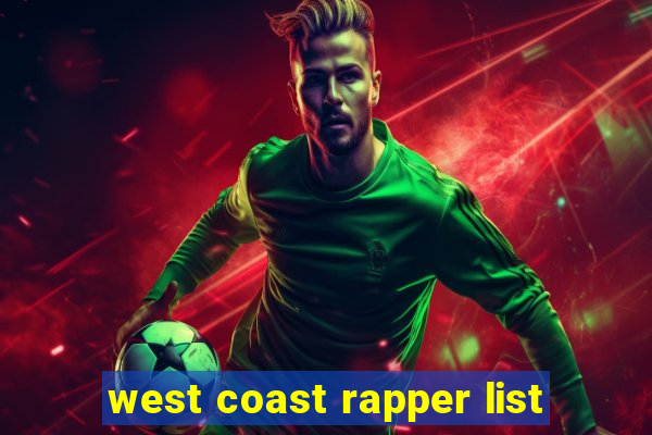 west coast rapper list