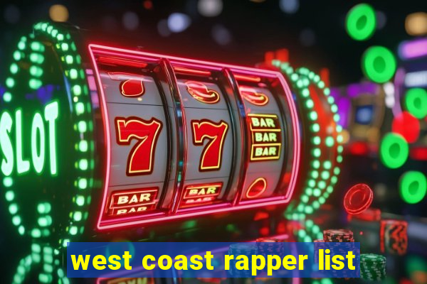 west coast rapper list