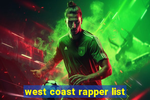 west coast rapper list