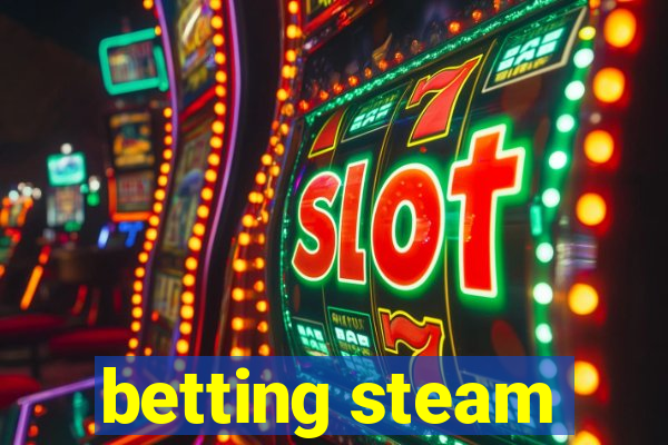 betting steam