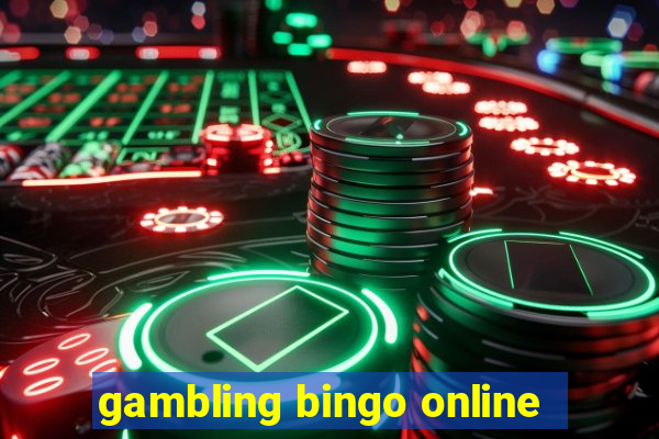 gambling bingo online