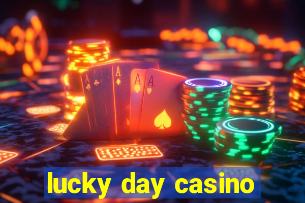 lucky day casino