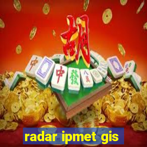 radar ipmet gis