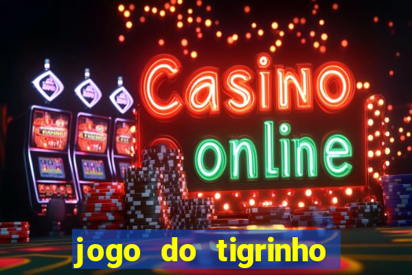 jogo do tigrinho aposta minima