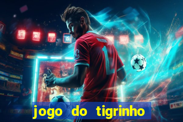 jogo do tigrinho aposta minima