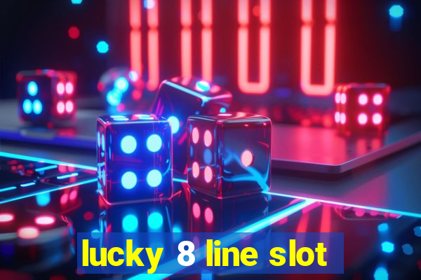 lucky 8 line slot