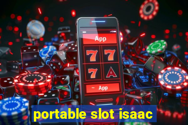 portable slot isaac