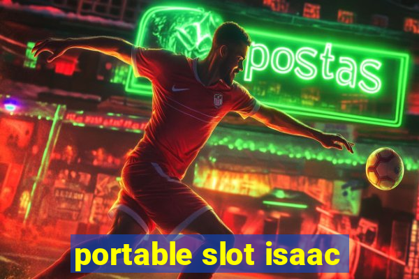 portable slot isaac