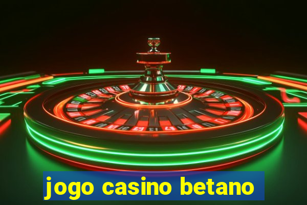 jogo casino betano