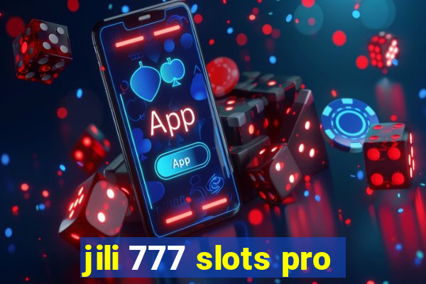 jili 777 slots pro