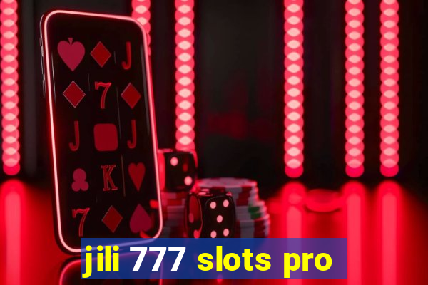 jili 777 slots pro