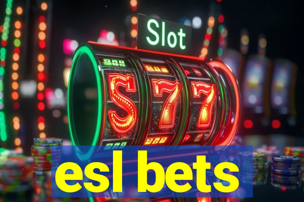 esl bets