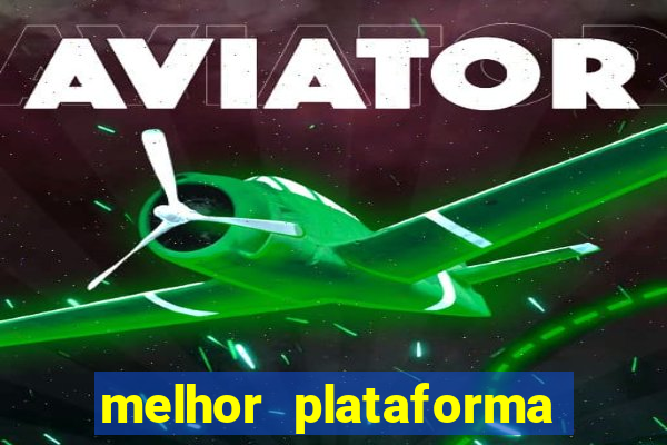 melhor plataforma de slot