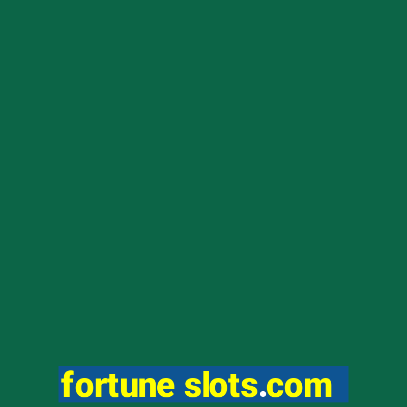 fortune slots.com