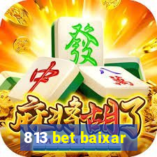 813 bet baixar