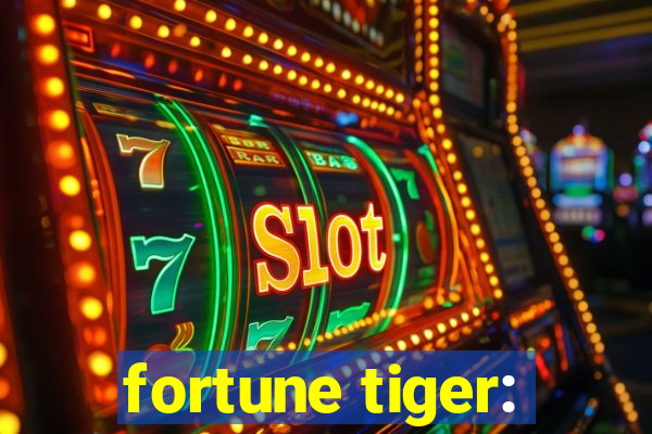 fortune tiger: