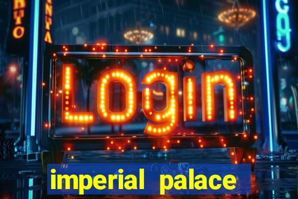 imperial palace hotel and casino