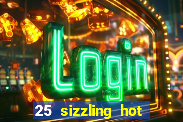 25 sizzling hot deluxe casino