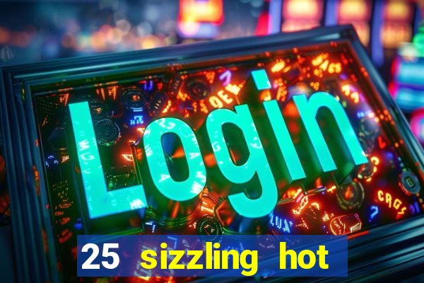 25 sizzling hot deluxe casino