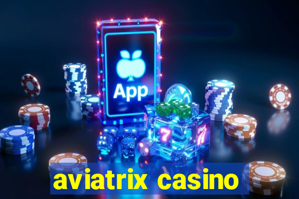 aviatrix casino