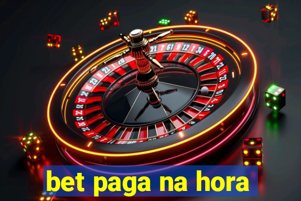 bet paga na hora