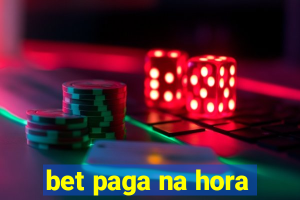 bet paga na hora