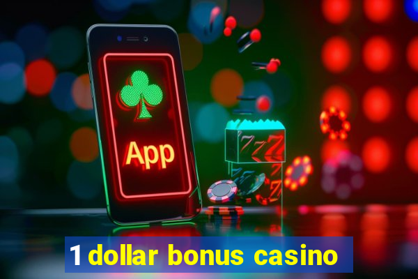 1 dollar bonus casino