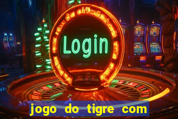 jogo do tigre com depósito mínimo de 5 reais