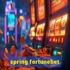 spring fortunebet