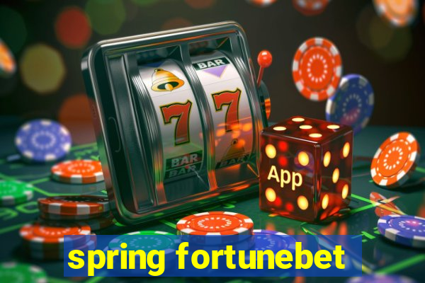 spring fortunebet