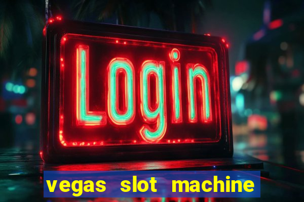 vegas slot machine free games