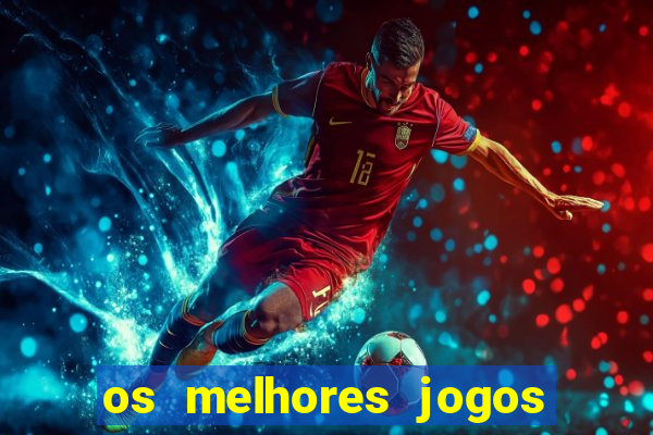 os melhores jogos de aposta