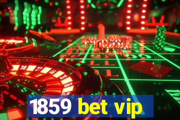 1859 bet vip