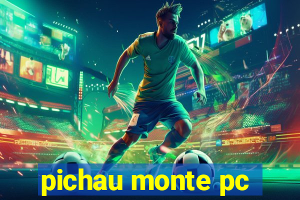 pichau monte pc