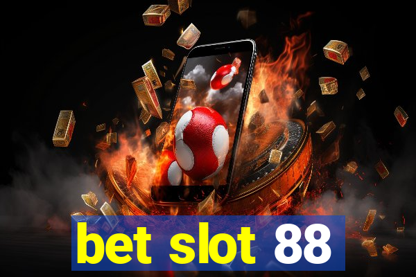 bet slot 88