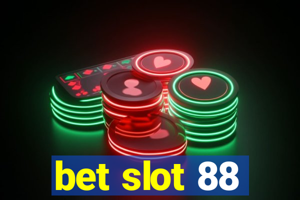 bet slot 88