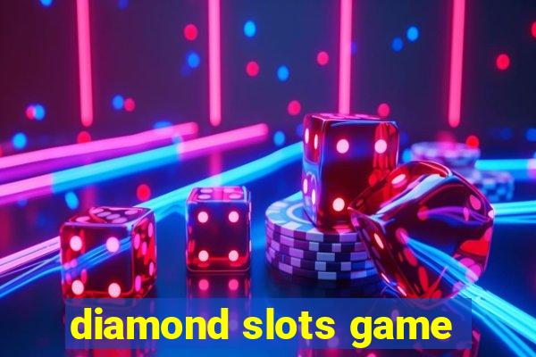 diamond slots game