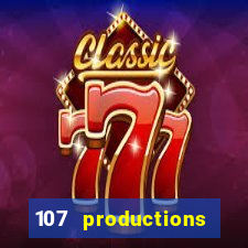 107 productions turning stone casino