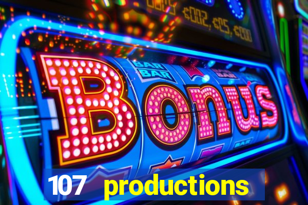 107 productions turning stone casino