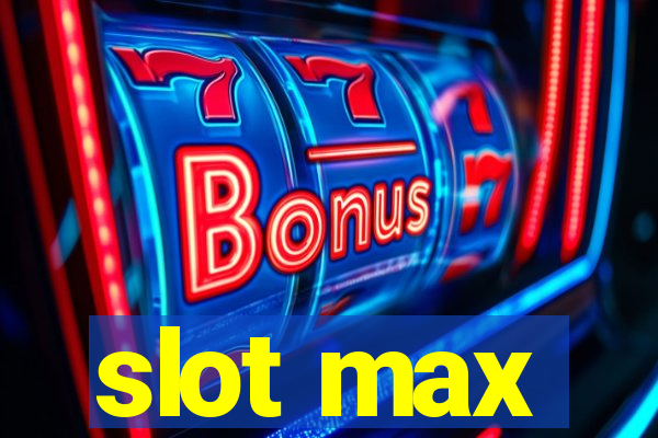 slot max