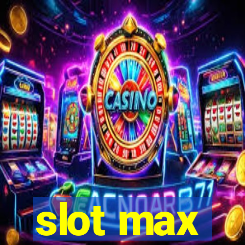 slot max