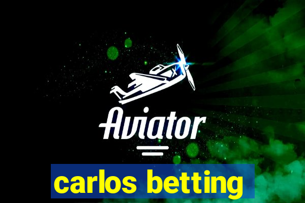 carlos betting