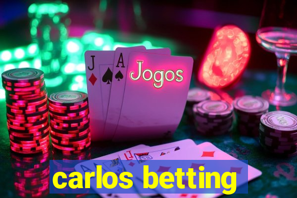 carlos betting