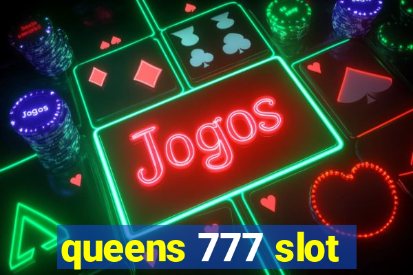 queens 777 slot