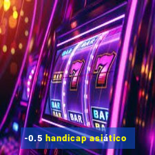 -0.5 handicap asiático