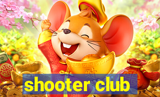 shooter club